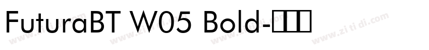 FuturaBT W05 Bold字体转换 FuturaBT W05 Bold字体转换